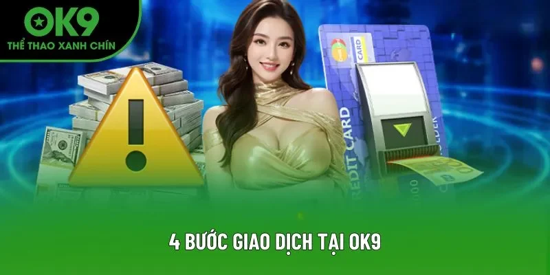 4 bước giao dịch tại OK9