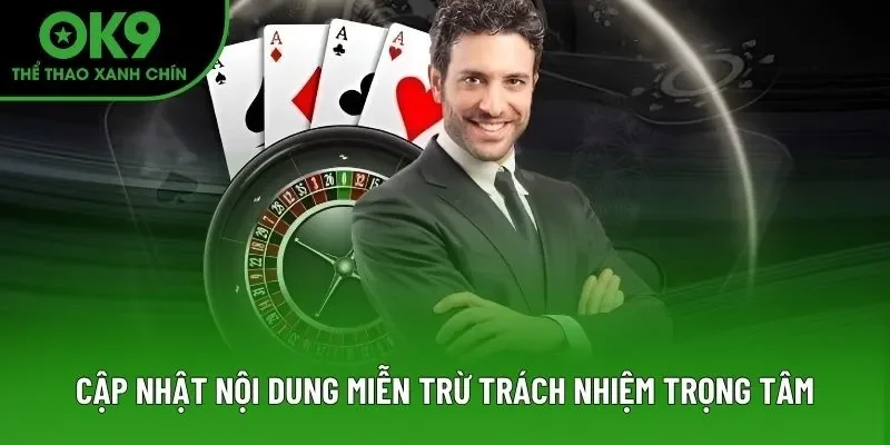 Cập nhật nội dung miễn trừ trách nhiệm trọng tâm