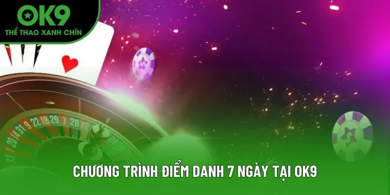 Chương trình điểm danh 7 ngày tại OK9