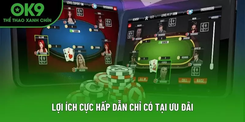 Lợi ích cực hấp dẫn chỉ có tại ưu đãi