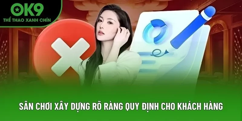 Sân chơi xây dựng rõ ràng quy định cho khách hàng